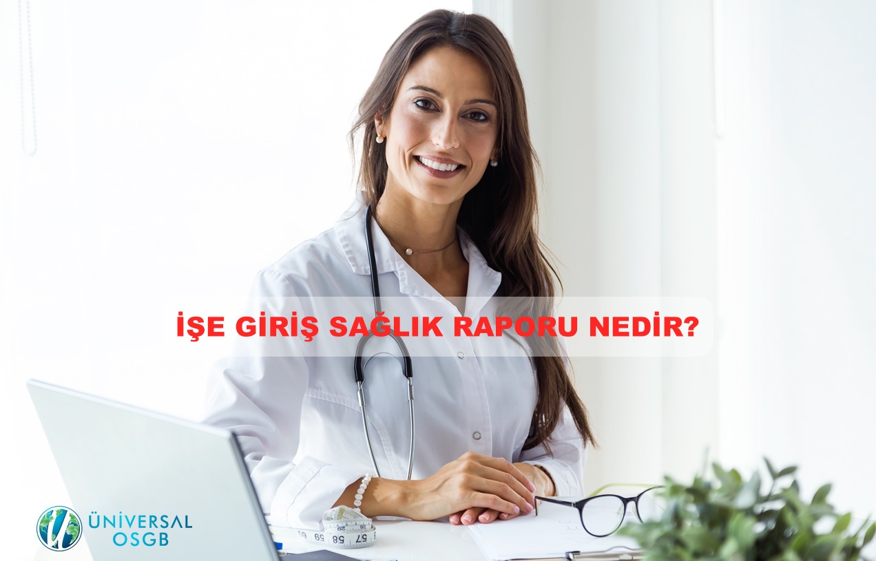 İşe Giriş Sağlık Raporu Nedir?